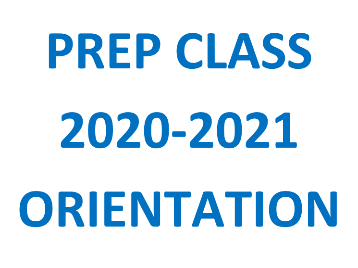 Prep Class 2020-2021 Orientation