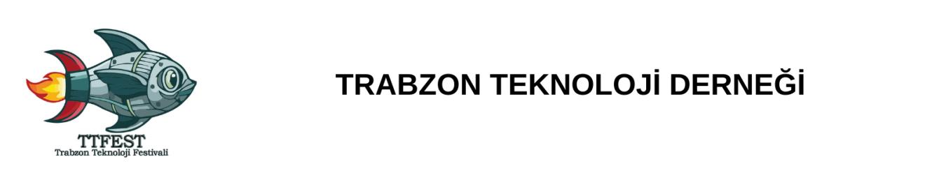 TRABZON TEKNOLOJİ DERNEĞİ