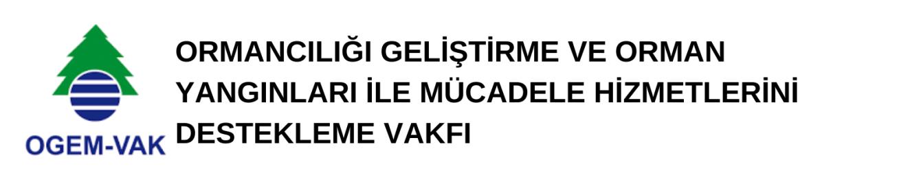 ORMANCILIĞI GELİŞTİRME VE ORMAN YANGINLARI İLE MÜCADELE HİZMETLERİNİ DESTEKLEME VAKFI