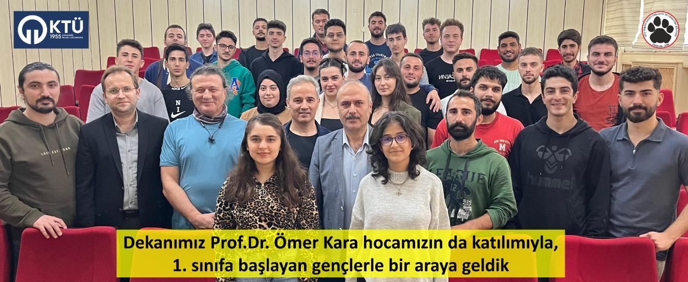 Dekanımız Prof. Dr. Ömer Kara Hocamızın da Katılımıyla, 1. Sınıfa Başlayan Gençlerle Bir Araya Geldi