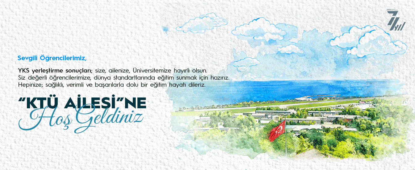 KTÜ Ailesi"ne Hoş Geldiniz
