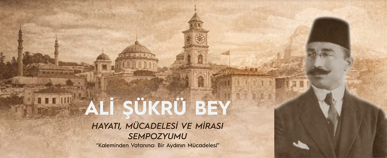 Ali Şükrü Bey Hayatı, Mücadelesi ve Mirası Sempozyumu