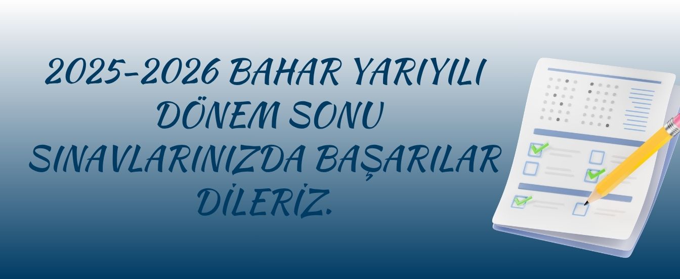 2025-2026 Bahar Dönemi finalleri