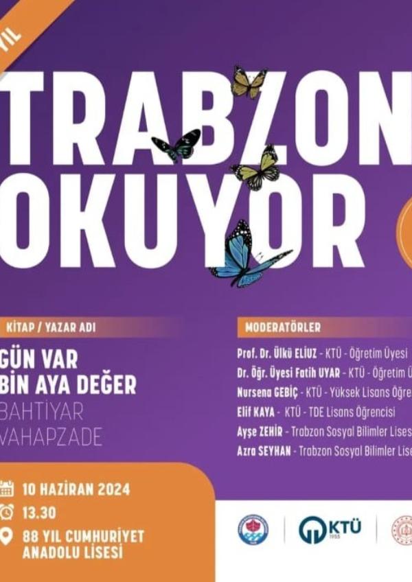 Trabzon Okuyor: Bahtiyar Vahapzade - Gün Var Bin Aya Değer
