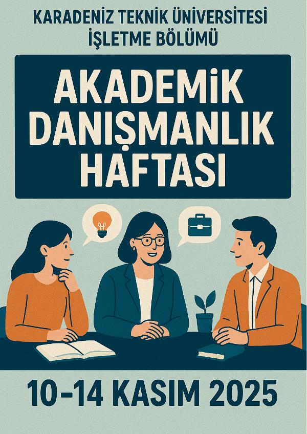 KTÜ İşletme Bölümü Akademik Danışmanlık Haftası