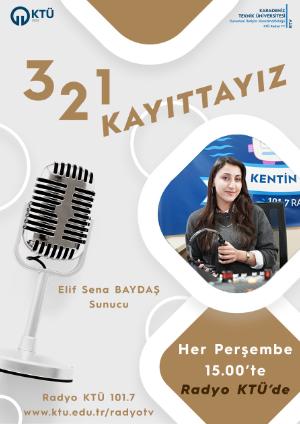 3,2,1 Kayıttayız, Elif Sena BAYDAŞ'ın sunumuyla Radyo KTÜ'de 