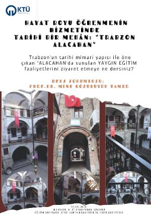 Hayat Boyu Öğrenmenin Hizmetinde Tarihi Bir Mekan: Trabzon Alacahan