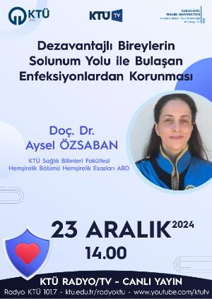 Dezavantajlı Bireylerin Solunum Yolu ile Bulaşan Enfeksiyonlardan Korunması KTÜ RADYO/TV Canlı Yayın