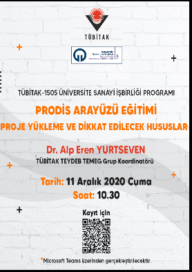 TÜBİTAK 1505 Üniversite Sanayi İşbirliği Destek Programı kapsamında PRODİS Arayüzü Proje Yükleme ve Dikkat Edilecek Hususlar Eğitimi Düzenlenecektir!