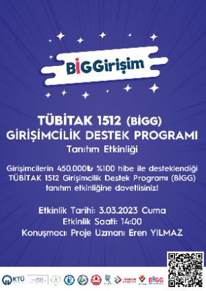 TÜBİTAK 1512 Girişimcilik Destek Programı (BİGG) Tanıtım Etkinliğine Davetlisiniz!