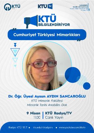 KTÜ Bilgilendiriyor 'Cumhuriyet Türkiyesi Mimarlığı' KTÜ Radyo/ TV Yayını