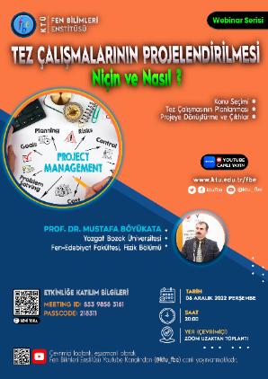 Tez Çalışmalarının Projelendirilmesi (Prof. Dr. Mustafa BÖYÜKATA-Bozok Üniversitesi) - FBE Webinar Serisi