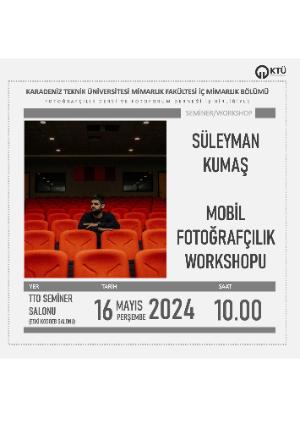 Süleyman Kumaş ile Mobil Fotoğrafçılık Workshopu