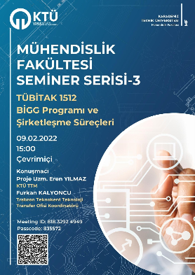 Mühendislik Fakültesi Seminer Serisi - 3 : TÜBİTAK 1512 BİGG Programı ve Şirketleşme Süreçleri