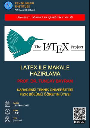 LaTeX İle Makale Hazırlama (Prof. Dr. Tuncay BAYRAM)