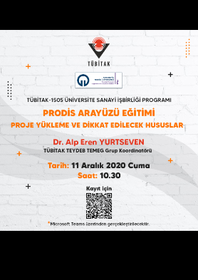 TÜBİTAK 1505 Üniversite Sanayi İşbirliği Destek Programı kapsamında PRODİS Arayüzü Proje Yükleme ve Dikkat Edilecek Hususlar Eğitimi