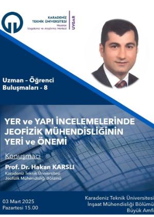 Uzman - Öğrenci Buluşmaları - 8: Yer ve Yapı İncelemelerinde Jeofizik Mühendisliğinin Yeri ve Önemi