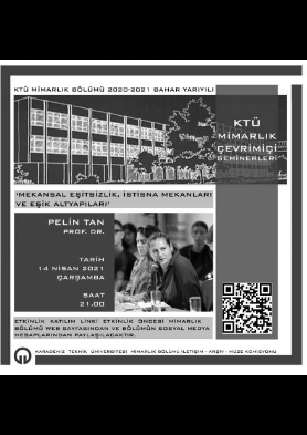 KTÜ Mimarlık Bölümü Çarşamba Seminerleri: Mekansal Eşitsizlik, İstisna Mekanları ve Eşik Altyapıları