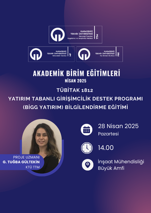 TÜBİTAK 1812 Yatırım Tabanlı Girişimcilik Destek Programı (BİGG Yatırım) Bilgilendirme Eğitimi