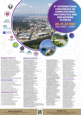 6th International Conference on Computational Mathematics and Enineering Sciences (Ordu University, 20-21-22 May 2022)
