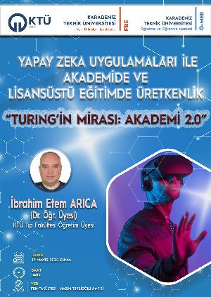 Yapay Zeka Uygulamaları İle Akademide ve Lisansüstü Eğitimde Üretkenlik "Turing'in Mirası: Akademi 2.0"