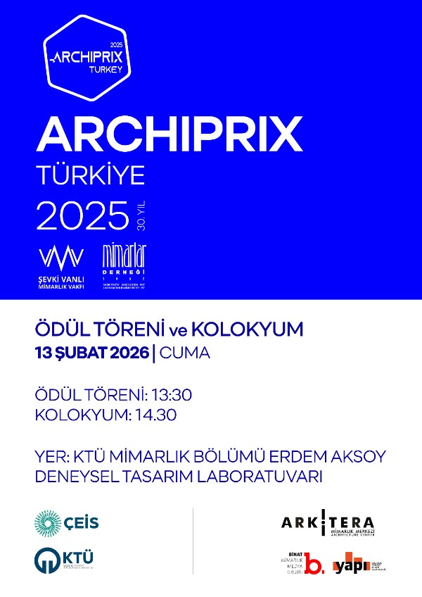 ARCHIPRIX Türkiye 2025 Ödül Töreni ve Kolokyumu KTÜ Mimarlık Bölümü'nde gerçekleştirilecek