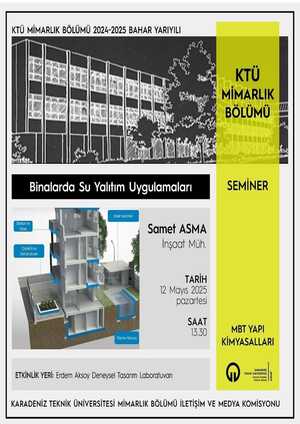 KTÜ Mimarlık Bölümü Seminerleri 'Binalarda Su Yalıtımı Uygulamaları'