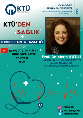 KTÜ'den Sağlık Programı - Koroner Arter Hastalığı - Prof. Dr. Merih Kutlu