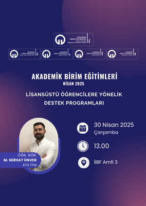 Akademik Birim Eğitimleri (Lisansüstü Öğrencilere Yönelik Destek Programı)