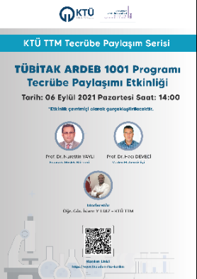 KTÜ TTM Tecrübe Paylaşım Serisi TÜBİTAK ARDEB 1001 Programı İle Devam Ediyor!