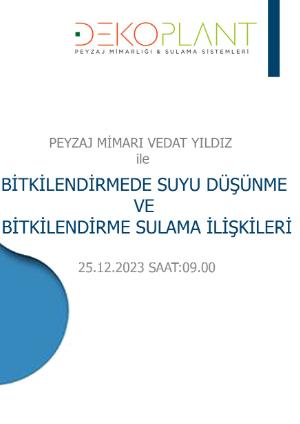 Bitkilendirmede Suyu Düşünme ve Bitkilendirme Sulama İlişkileri Söyleşisi