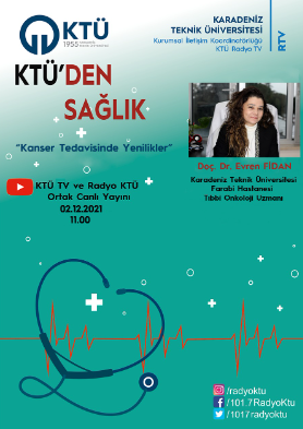 KTÜ'den Sağlık Programı - Kanser Tedavisinde Yenilikler - Doç. Dr. Evren Fidan