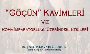 Dr. Ceren Pilevneli-Çubuk "'Göçün' Kavimleri ve Roma İmparatorluğu Üzerindeki Etkileri"