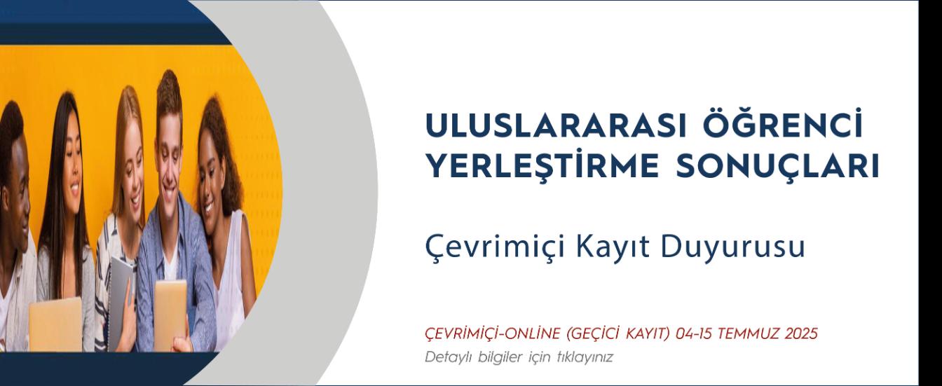 Uluslararası Öğrenci Yerleştirme Sonuçları ve Online Kayıt Süreci