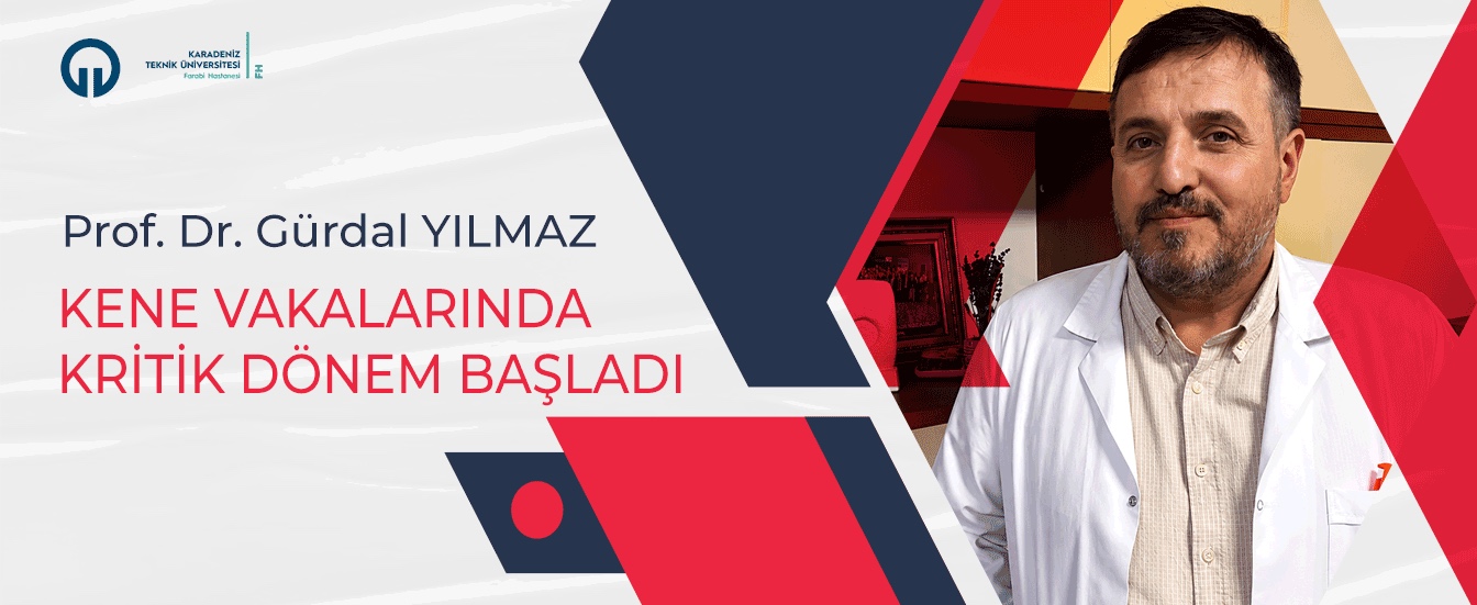 Kene Vakalarında Kritik Dönem Başladı