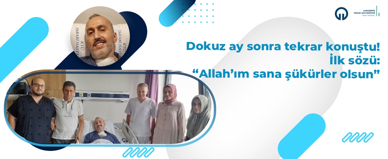 Dokuz Ay Sonra Tekrar Konuştu! İlk Sözü: "Allah'ım Sana Şükürler Olsun"