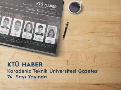 KTÜ Haber 74. Sayısı Yayınlandı
