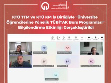 KTÜ TTM ve KTÜ KM İş Birliğiyle ''Üniversite Öğrencilerine Yönelik TÜBİTAK Burs Programları'' Bilgilendirme Etkinliği Gerçekleştirildi