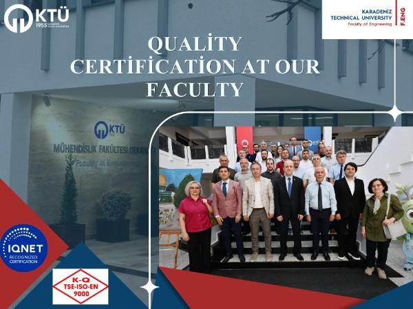 KTU Faculty of Engineering Achieves Institutional Quality Recognition with TS EN ISO 9001:2015 and IQNET Certification