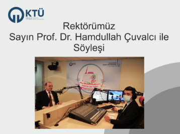 Rektörümüz Sayın Prof. Dr. Hamdullah Çuvalcı ile Söyleşi