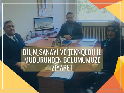 Bilim Sanayi ve Teknoloji İl Müdürü ile Bölüm Öğretim Üyemiz Yalın Üretim Araştırmaları Hakkında Görüştüler