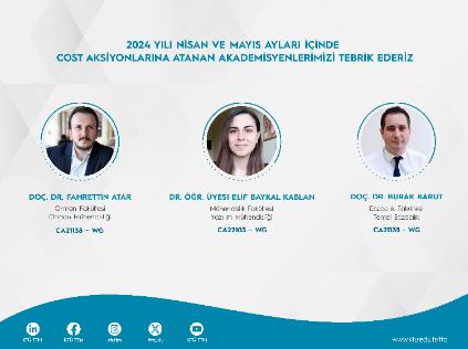 2024 Yılı Nisan ve Mayıs Ayları İçinde COST Aksiyonlarına Atanan Araştırmacılarımıza Tebrik