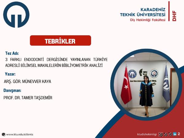 Fakültemiz Klinik Bilimler Bölümü Endodonti Anabilim Dalı Öğretim Elemanı Arş. Gör. Dt. Münevver KAYA'nın Tez Çalışması 