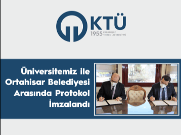 Üniversitemiz ile Ortahisar Belediyesi Arasında Protokol İmzalandı