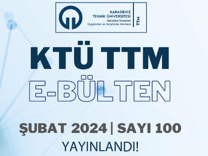KTÜ TTM 2024 Şubat Ayı Bülteni (100. Sayı) Yayınlandı!