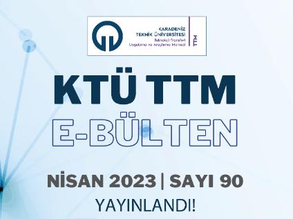 KTÜ TTM 2023 Nisan Ayı Bülteni (90. Sayı) Yayınlandı!
