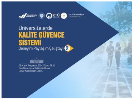 Üniversitelerde Kalite Güvence Sistemi Deneyim Paylaşım Çalıştay 2 Programına Katılım Sağlandı