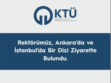Rektörümüz, Ankarada ve İstanbul'da Bir Dizi Ziyarette Bulundu