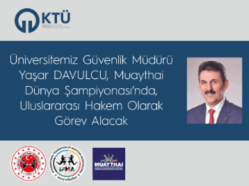 Üniversitemiz Güvenlik Müdürü Yaşar DAVULCU, Muaythai Dünya Şampiyonasında, Uluslararası Hakem Olarak Görev Alacak