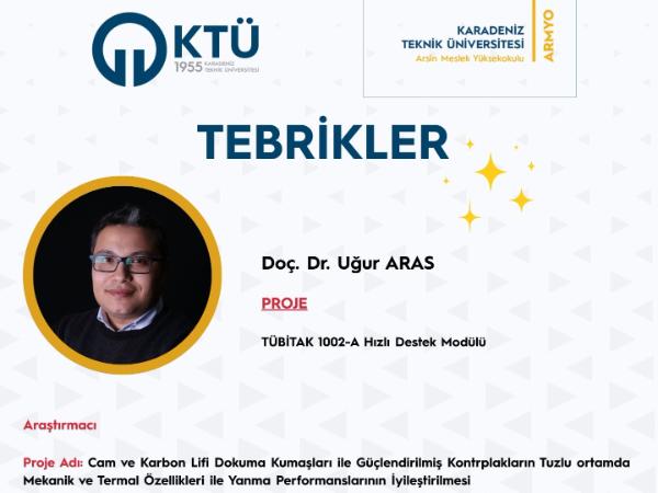Doç Dr. Uğur ARAS TÜBİTAK 1002-A Hızlı Destek Modülünde Araştırmacı Olarak Görev Almıştır
